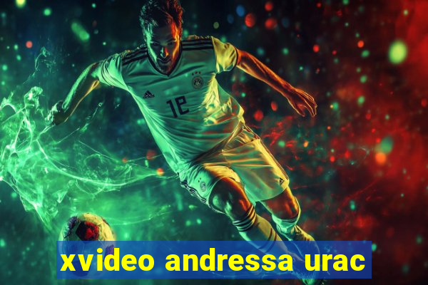 xvideo andressa urac